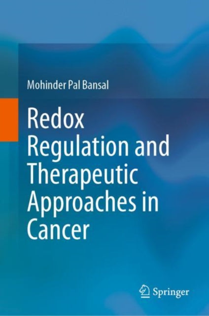 Book cover of: Redox Regulation and Therapeutic Approaches in Cancer. By: Mohinder Pal Bansal