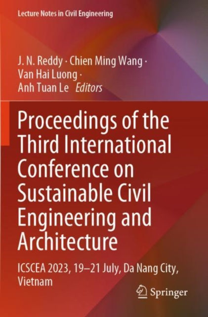 Book cover of: Proceedings of the Third International Conference on Sustainable Civil Engineering and Architecture. By: J. N. Reddy