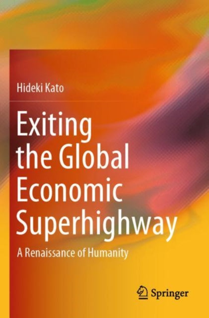 Book cover of: Exiting the Global Economic Superhighway. By: Hideki Kato