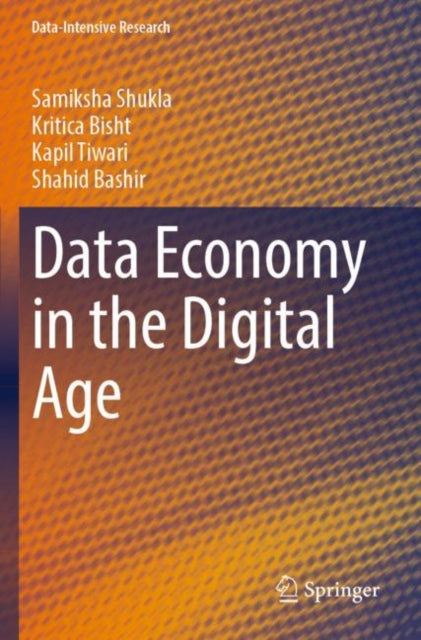 Book cover of: Data Economy in the Digital Age. By: Samiksha Shukla