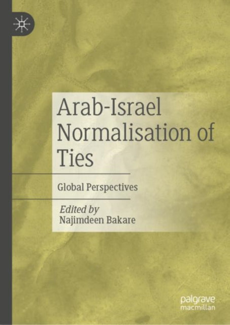 Book cover of: Arab-Israel Normalisation of Ties. By: Bakare Najimdeen