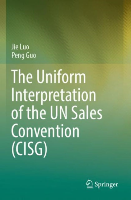 Book cover of: Uniform Interpretation of the UN Sales Convention (CISG). By: Jie Luo