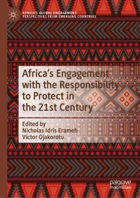 Book cover of: Africa's Engagement with the Responsibility to Protect in the 21st Century. By: Nicholas Idris Erameh