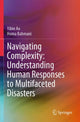Book cover of: Navigating Complexity: Understanding Human Responses to Multifaceted Disasters. By: Yibin Ao