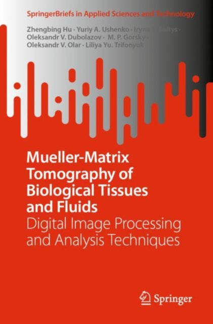 Book cover of: Mueller-Matrix Tomography of Biological Tissues and Fluids. By: Yuriy A. Ushenko