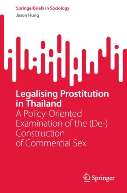 Book cover of: Legalising Prostitution in Thailand. By: Jason Hung
