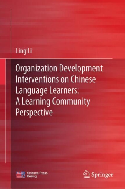 Book cover of: Organization Development Interventions on Chinese Language Learners: A Learning Community Perspective. By: Li, Ling