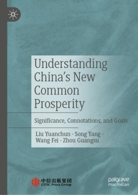Book cover of: Understanding China's New Common Prosperity. By: Liu Yuanchun