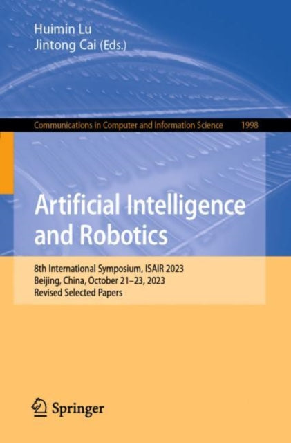 Book cover of: Artificial Intelligence and Robotics. By: Huimin Lu