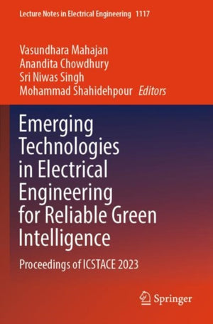 Emerging Technologies in Electrical Engineering for Reliable Green Intelligence