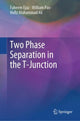Book cover of: Two Phase Separation in the T-Junction. By: Faheem Ejaz