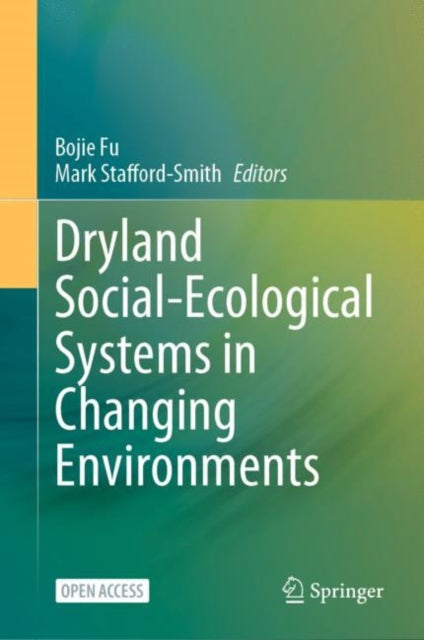 Book cover of: Dryland Social-Ecological Systems in Changing Environments. By: Bojie Fu