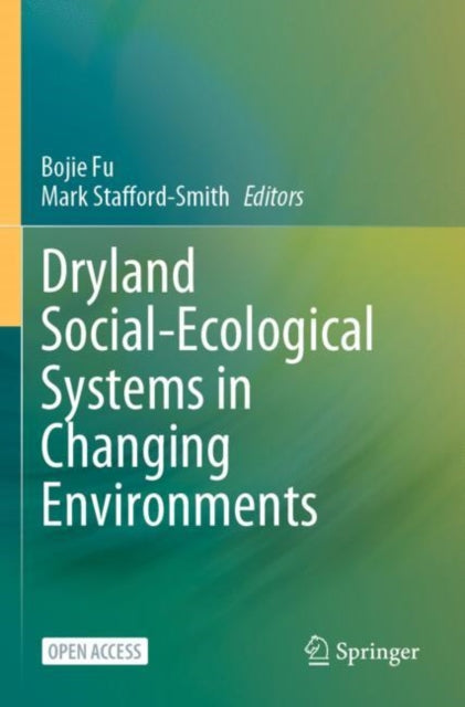 Book cover of: Dryland Social-Ecological Systems in Changing Environments. By: Bojie Fu