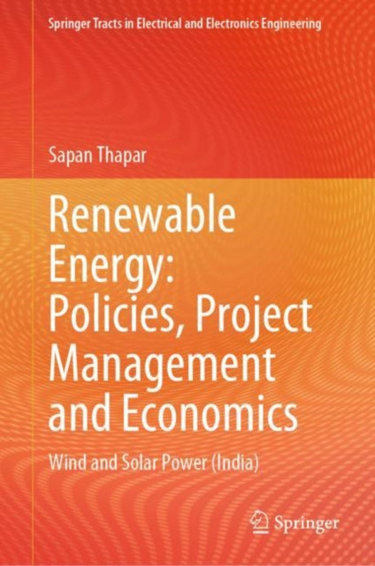 Book cover of: Renewable Energy: Policies, Project Management and Economics. By: Sapan Thapar