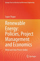 Book cover of: Renewable Energy: Policies, Project Management and Economics. By: Sapan Thapar