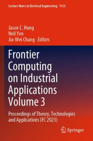 Frontier Computing on Industrial Applications Volume 3