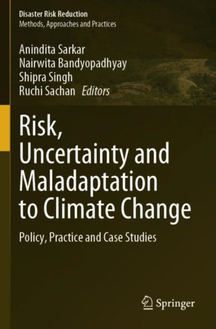Book cover of: Risk, Uncertainty and Maladaptation to Climate Change