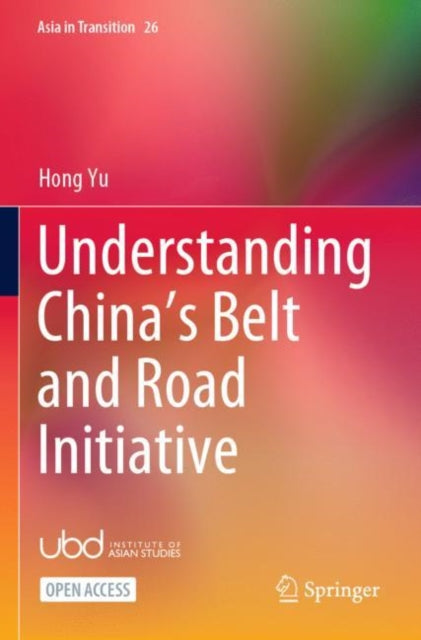 Book cover of: Understanding China’s Belt and Road Initiative. By: Hong Yu