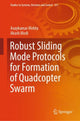Book cover of: Robust Sliding Mode Protocols for Formation of Quadcopter Swarm. By: Axaykumar Mehta