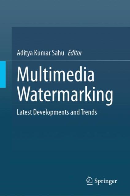 Book cover of: Multimedia Watermarking. By: Aditya Kumar Sahu