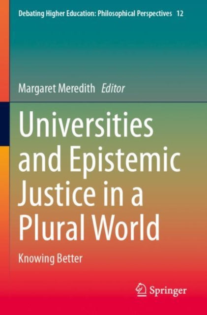 Book cover of: Universities and Epistemic Justice in a Plural World