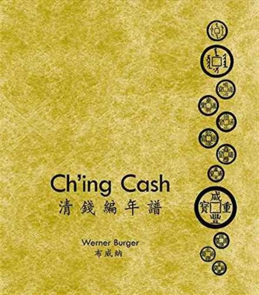 Book cover of: Ch`ing Cash – ?Volume 1'Ch`ing Cash; Volume 2'Ch`ing Cash Year Tables [two–volume set]. By: Werner Burger
