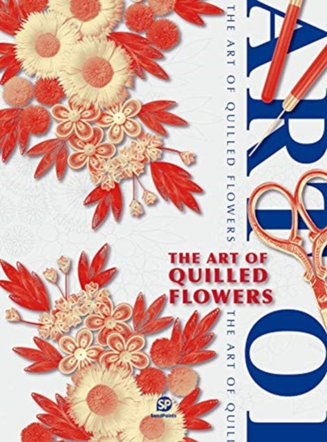 Book cover of: art of quilled flowers. By: Yixin Sun