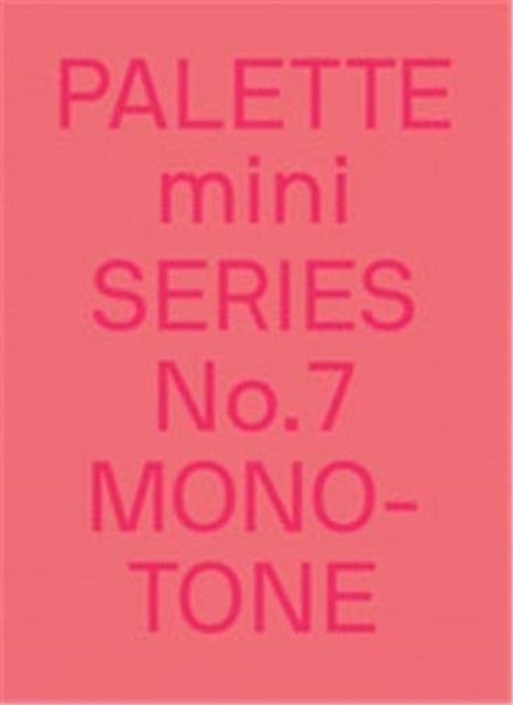 PALETTE mini 07: Monotone