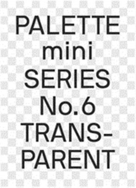 Book cover of: PALETTE mini 06: Transparent. By: Victionary