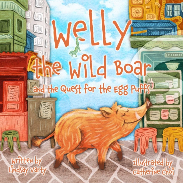 Book cover of: Welly the Wild Boar and the Quest for the Egg Puffs. By: Lindsay Varty