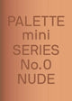 Book cover of: PALETTE Mini 00: Nude. By: Victionary