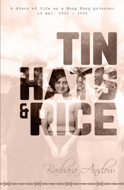 Book cover of: Tin Hats and Rice. By: Barbara Anslow