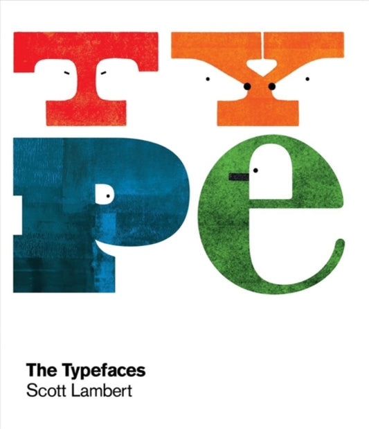 Book cover of: Typefaces. By: Scott Lambert