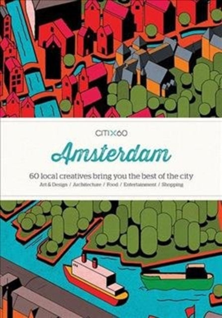 Book cover of: CITIx60 City Guides - Amsterdam (Upated Edition). By: Victionary