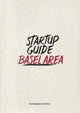 Book cover of: Startup Guide Basel Area. By: Startup Startup Guide