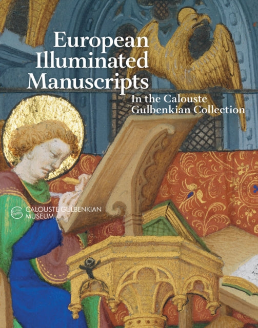 Book cover of: European Illuminated Manuscripts in the Calouste Gulbenkian Collection. By: Museu Calouste Gulbenkian
