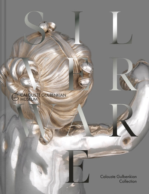 Book cover of: French Silverware in the Calouste Gulbenkian Collection