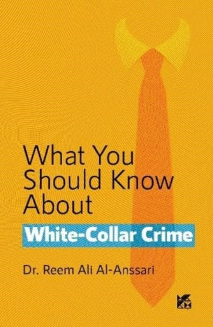 Book cover of: What you should know about: White-Collar Crime. By: Reem Ali Al Anssari