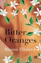Book cover of: Bitter Oranges. By: Basma El Khatib