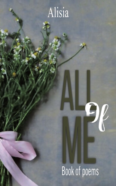 Book cover of: All Of Me. By: Alisia