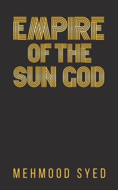 Book cover of: Empire of the Sun God. By: Mehmood Syed