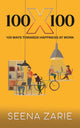 Book cover of: 100 X 100. By: Seena Zarie