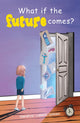 Book cover of: What If the Future Comes?