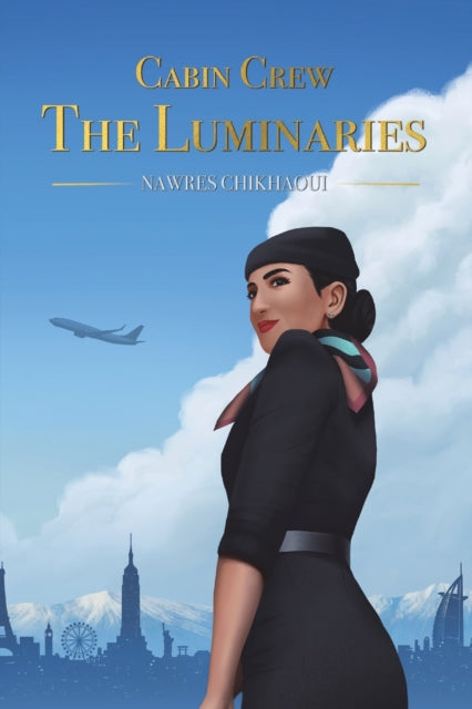 Book cover of: Cabin Crew - The Luminaries. By: Nawres Chikhaoui