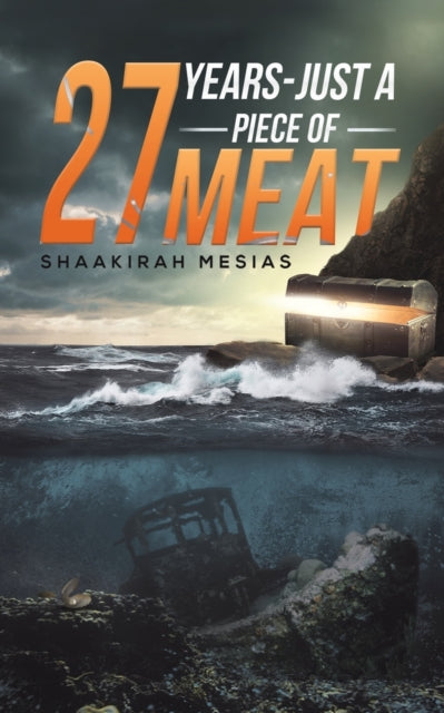 Book cover of: 27 Years - Just a Piece of Meat. By: Shaakirah Mesias
