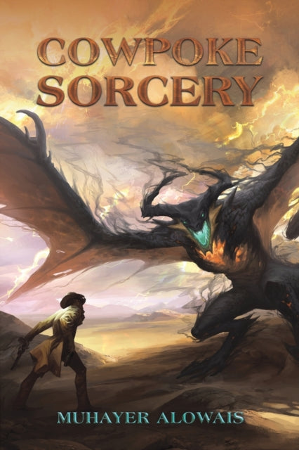 Book cover of: Cowpoke Sorcery. By: Muhayer Alowais