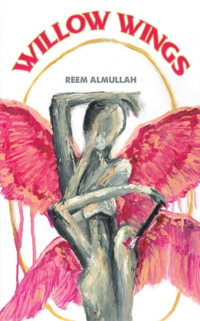 Book cover of: WILLOW WINGS. By: Reem Almulla