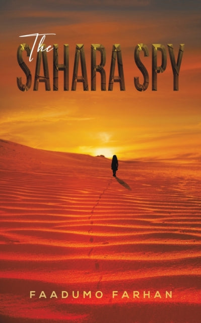 Book cover of: SAHARA SPY. By: Faadumo Farhan