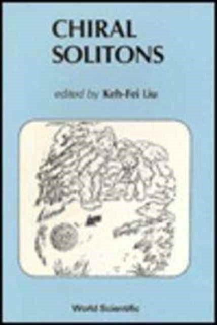 Book cover of: Chiral Solitons. By: Keh-Fei Liu