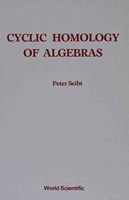 Book cover of: Cyclic Homology Of Algebras. By: Peter Seibt